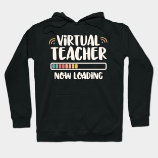 Virtual Teacher Now Loading Hoodie